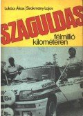Sirokmány Lajos,Lukács Ákos - Száguldás félmillió kilométeren