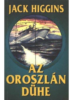 Jack Higgins - Az oroszlán dühe Jack Higgins - Az oroszlán dühe, Budapest 1992 antikvár könyv