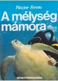 Pásztor Ferenc - A mélység mámora
