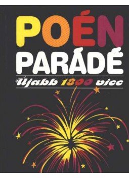 Köves József - Poénparádé A nagy vicckönyv 3. kötete Köves József - Poénparádé A nagy vicckönyv 3. kötete, Budapest 0 antikvár könyv