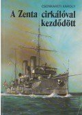 Csonkaréti Károly - A Zenta cirkálóval kezdődött