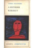 Seghers, Anna - A hetedik kereszt