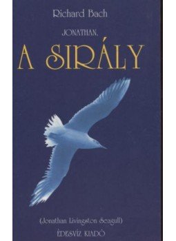 Bach, Richard - Jonathan, a sirály / Jonathan Livingston Seagull Bach, Richard - Jonathan, a sirály / Jonathan Livingston Seagull, Budapest 1999 antikvár könyv