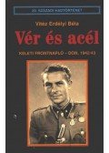 Vitéz Erdélyi Béla - Vér és acél - Keleti frontnapló - Don, 1942/43 - Keleti frontnapló - Don, 1942/43.
