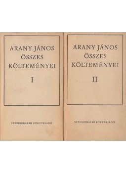 Arany János - Arany János összes költeményei I-II. Arany János - Arany János összes költeményei I-II., Budapest 1967 antikvár könyv