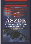 Spick, Mike - Ászok - A világ legjobb vadászrepülői