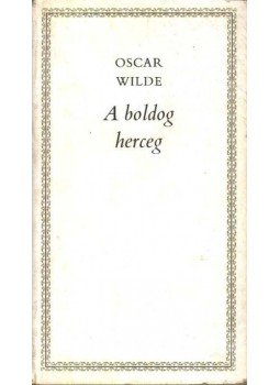 Oscar Wilde - A boldog herceg Oscar Wilde - A boldog herceg, Budapest 1965 antikvár könyv