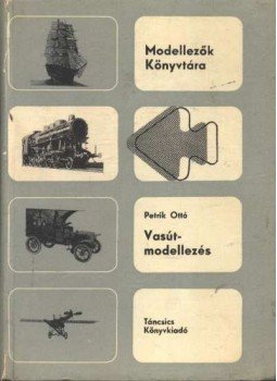 Petrik Ottó - Vasútmodellezés Petrik Ottó - Vasútmodellezés, Budapest 1969 antikvár könyv