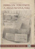 Komoróczy György - Debrecen története a felszabadulásig