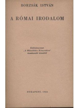 Borzsák István - A római irodalom Borzsák István - A római irodalom, Budapest 1944 antikvár könyv