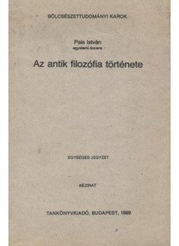 Pais István - Az antik filozófia története Pais István - Az antik filozófia története, Budapest 1978 antikvár könyv