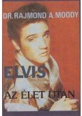 Moody, Raymond A. - Elvis az élet után