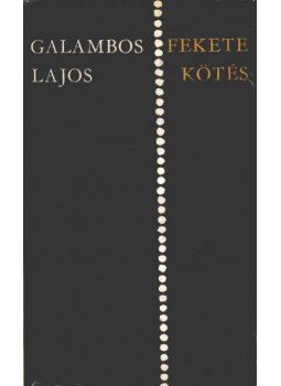 Galambos Lajos - Fekete kötés Galambos Lajos - Fekete kötés, Budapest 1966 antikvár könyv