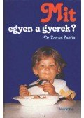 Dr. Zoltán Zsófia - Mit egyen a gyerek?