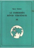 Sipos Sándor - Az emberiség rövid története III.