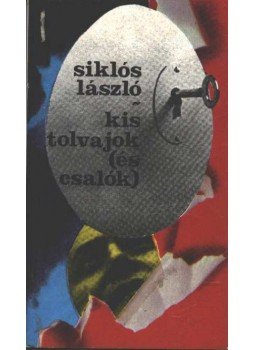 Siklós László - Kis tolvajok és csalók Siklós László - Kis tolvajok és csalók, Debrecen 1980 antikvár könyv