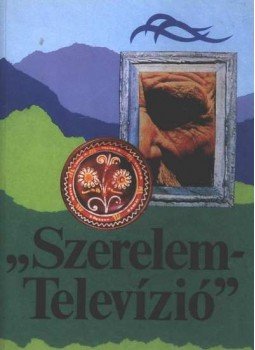 Medvigy Endre - Szerelem-Televízió Medvigy Endre - Szerelem-Televízió, Budapest 1995 antikvár könyv