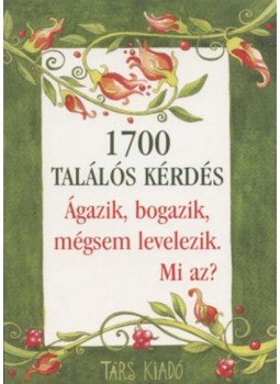 Imre Zsuzsanna, Péter Kinga - 1700 találós kérdés Imre Zsuzsanna, Péter Kinga - 1700 találós kérdés, Sepsiszentgyörgy 2006 antikvár könyv