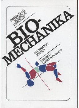 Barton József - Biomechanika Barton József - Biomechanika, Budapest 1983 antikvár könyv