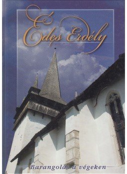 Laszlovszky Katalin, Polgár Ferenc - Édes Erdély Laszlovszky Katalin, Polgár Ferenc - Édes Erdély, Budapest 2005 antikvár könyv