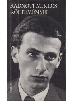 Radnóti Miklós - Radnóti Miklós költeményei Radnóti Miklós - Radnóti Miklós költeményei, 1982 antikvár könyv