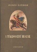 Rideg Sándor - A tükrösszívű huszár
