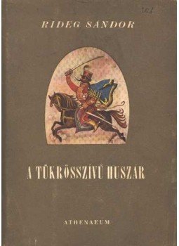 Rideg Sándor - A tükrösszívű huszár Rideg Sándor - A tükrösszívű huszár, 0 antikvár könyv