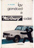 Ihling, Horst - Így gondozd a Wartburgodat