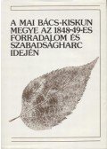Iványosi- Szabó Tibor - A mai Bács-Kiskun megye az 1848-49-es forradalom és szabadságharc idején