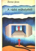 Zentai János - A rádió műhelyéből