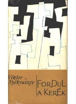 Nyekraszov, V. - Fordul a kerék Nyekraszov, V. - Fordul a kerék, Budapest 1967 antikvár könyv