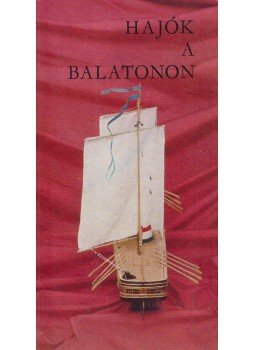 Bíró József - Hajók a Balatonon Bíró József - Hajók a Balatonon, Tihany 1971 antikvár könyv