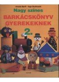 Burkhardt, Inge,Barff, Ursula - Nagy színes barkácskönyv gyerekeknek 2.