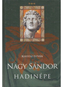 Kertész István - Nagy Sándor hadinépe Kertész István - Nagy Sándor hadinépe, Debrecen 0 antikvár könyv