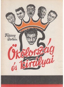 Füzesy Zoltán - Ökölország és királyai Füzesy Zoltán - Ökölország és királyai, Budapest 1984 antikvár könyv