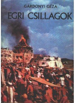 Gárdonyi Géza - Egri csillagok Gárdonyi Géza - Egri csillagok, Budapest-Uzsgorod 1980 antikvár könyv