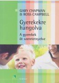 Campbell, Ross,Gary Chapman - Gyerekekre hangolva