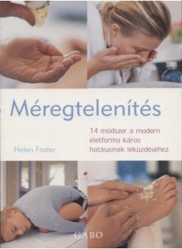 Helen Foster - Méregtelenítés Helen Foster - Méregtelenítés, London 2004 antikvár könyv
