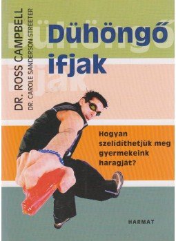Campbell, Ross - Dühöngő ifjak Campbell, Ross - Dühöngő ifjak, Budapest 2005 antikvár könyv
