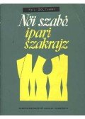 Hegedűs Margit,Feketéné Hajdu Erzsébet - Női szabóipari szakrajz