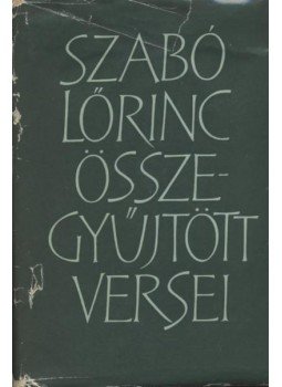 Szabó Lőrinc - Szabó Lőrinc összegyűjtött versei Szabó Lőrinc - Szabó Lőrinc összegyűjtött versei, Budapest 1960 antikvár könyv