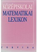 Sárkány Péter,Édes Zoltán,Dezső Ágnes - Középiskolai matematikai lexikon