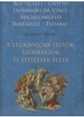 Vasari, Giorgio - A legkiválóbb festők, szobrászok és építészek élete