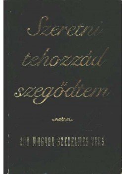 Farkas Árpád - Szeretni tehozzád szegődtem Farkas Árpád - Szeretni tehozzád szegődtem, Budapest 1994 antikvár könyv