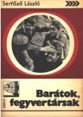Serfőző László - Barátok, fegyvertársak