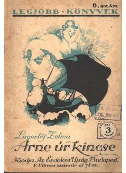 Lagerlöf, Zelma - Arne úr kincse Lagerlöf, Zelma - Arne úr kincse, Budapest 1918 antikvár könyv