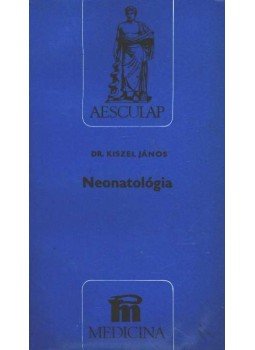 Kiszel János - Neonatológia Kiszel János - Neonatológia, bUdapest 1987 antikvár könyv