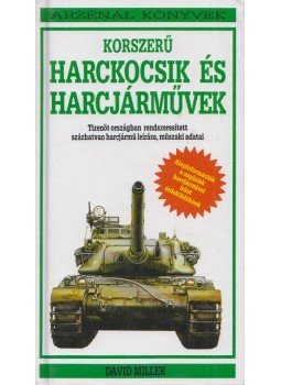 DAVID MILLER - Korszerű harckocsik és harcjárművek DAVID MILLER - Korszerű harckocsik és harcjárművek, Budapest 1994 antikvár könyv