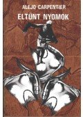 ALEJO CARPENTIER - Eltűnt nyomok