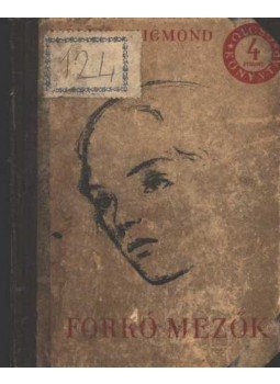 Móricz Zsigmond - Forró mezők Móricz Zsigmond - Forró mezők, 1954 antikvár könyv